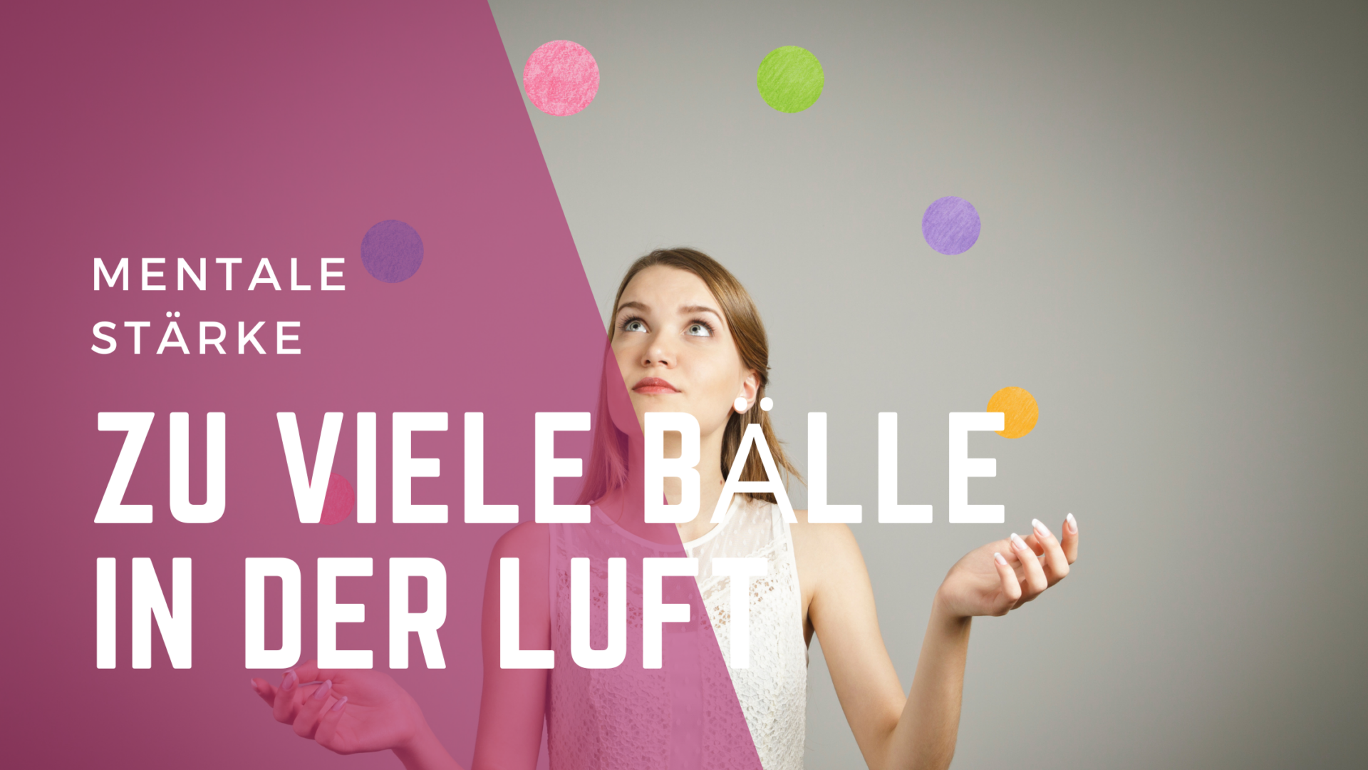 Zu viele Bälle in der Luft - mentale Stärke und Coaching